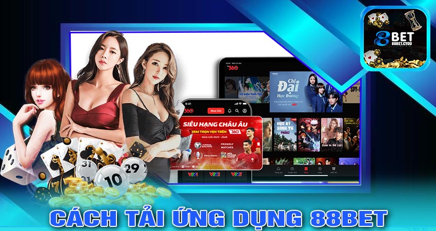 Cách tải ứng dụng 88bet trên điện thoại