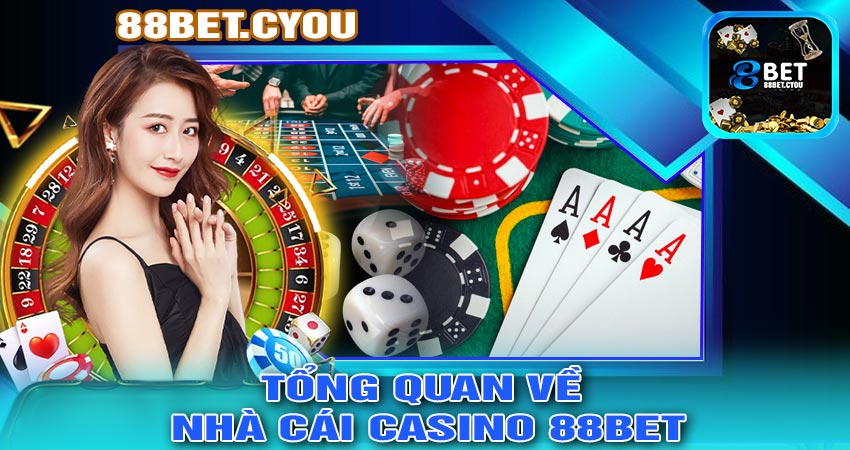 Tổng Quan Về Nhà Cái CASINO 88BET