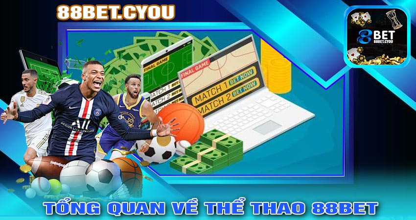 Tổng Quan Về THỂ THAO 88BET